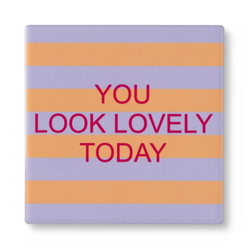 Siertegel You look lovely today - 10x10x0.5 cm