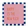 Tegeltje happy is the new rich - multikleur - 10x10x0.5 cm - Happy at Home by Sanny